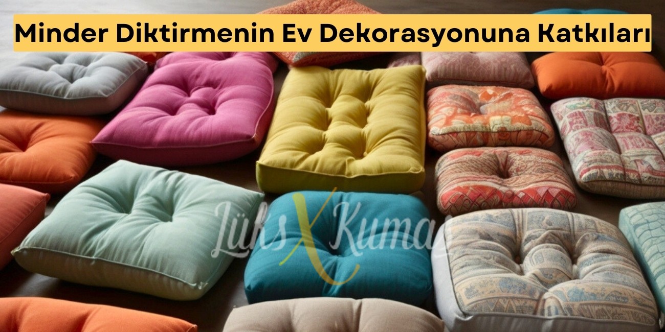 Minder Diktirmenin Ev Dekorasyonuna Katkıları