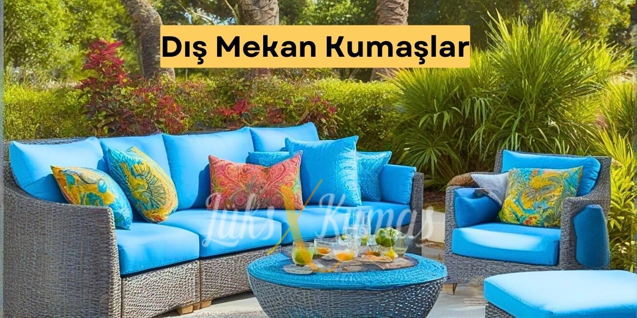 Dış Mekan Kumaşlar