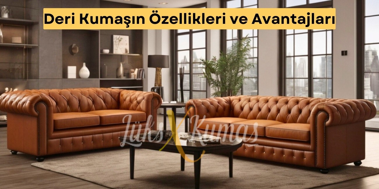 Deri Kumaşın Özellikleri ve Avantajları