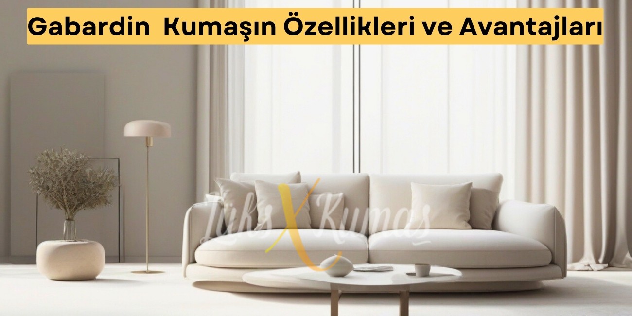 Gabardin  Kumaşın Özellikleri ve Avantajları